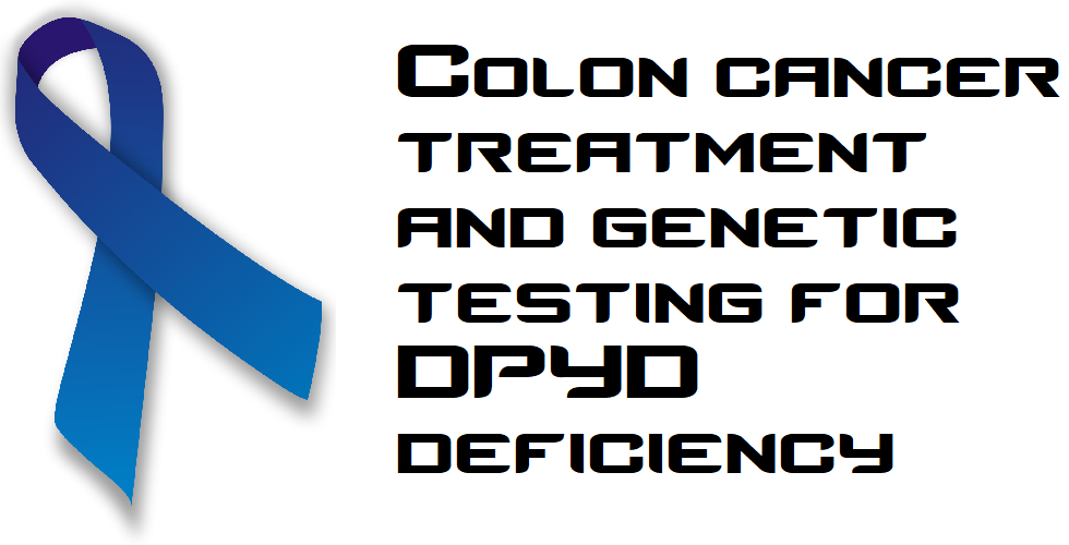 Colon cancer treatment and genetic testing for DPYD deficiency
